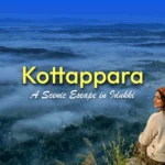 Kottappara View Point in Idukki: Travel Guide and Attractions